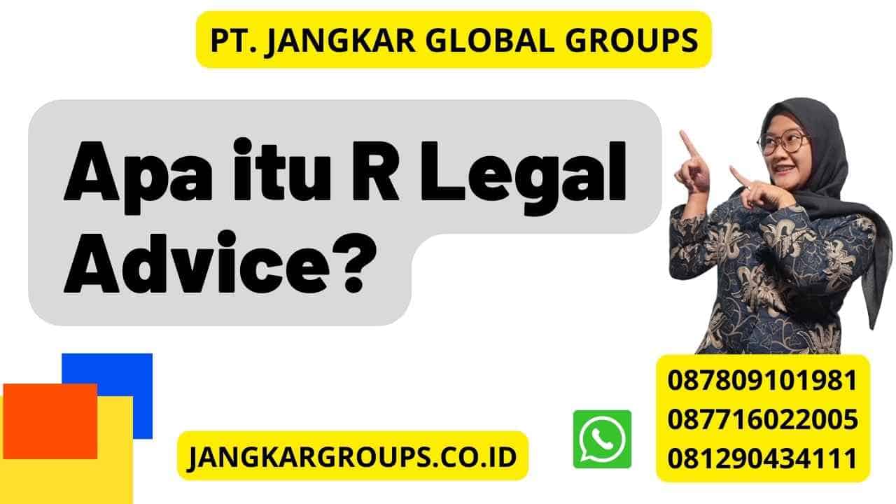 Apa itu R Legal Advice?