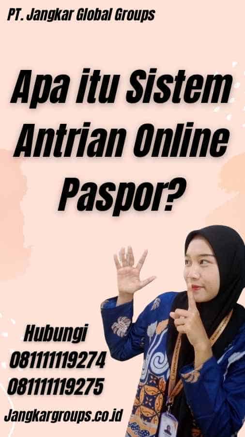 Apa itu Sistem Antrian Online Paspor?