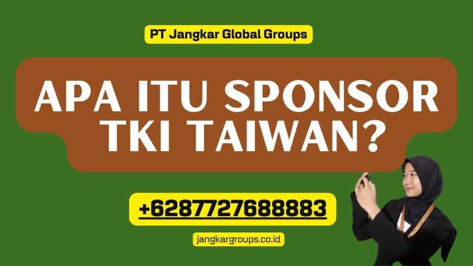 Apa itu Sponsor TKI Taiwan?
