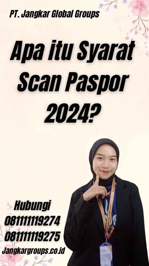 Apa itu Syarat Scan Paspor 2024?