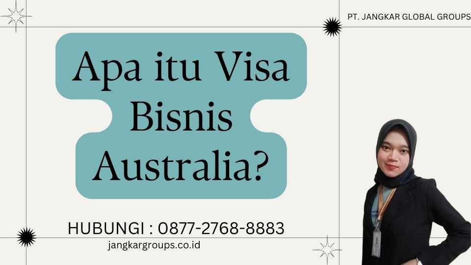 Apa itu Visa Bisnis Australia