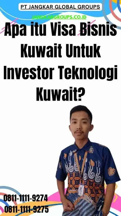 Apa itu Visa Bisnis Kuwait Untuk Investor Teknologi Kuwait