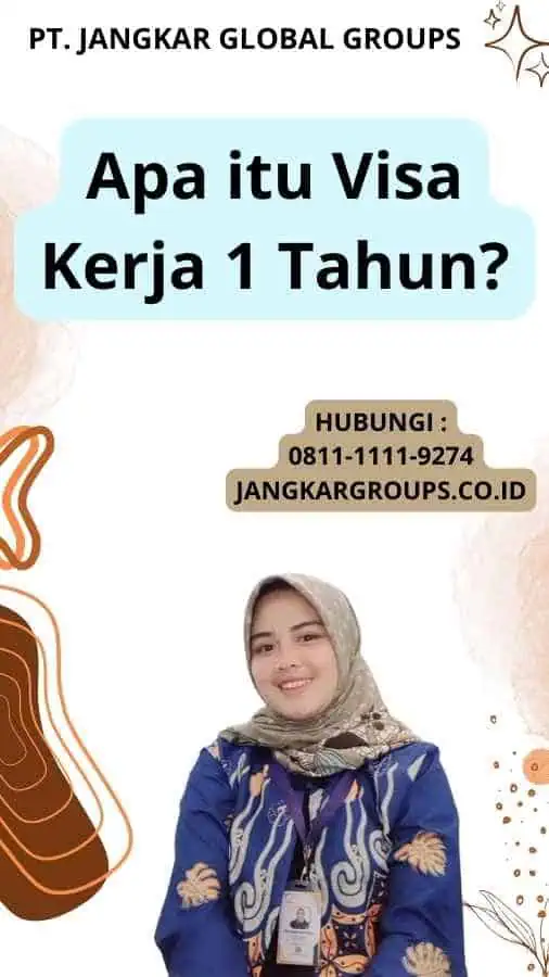 Apa itu Visa Kerja 1 Tahun?