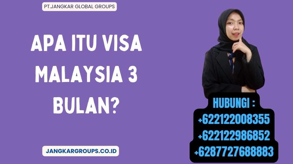 Apa itu Visa Malaysia 3 Bulan