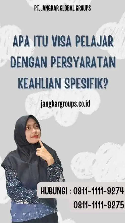 Apa itu Visa Pelajar dengan Persyaratan Keahlian Spesifik?