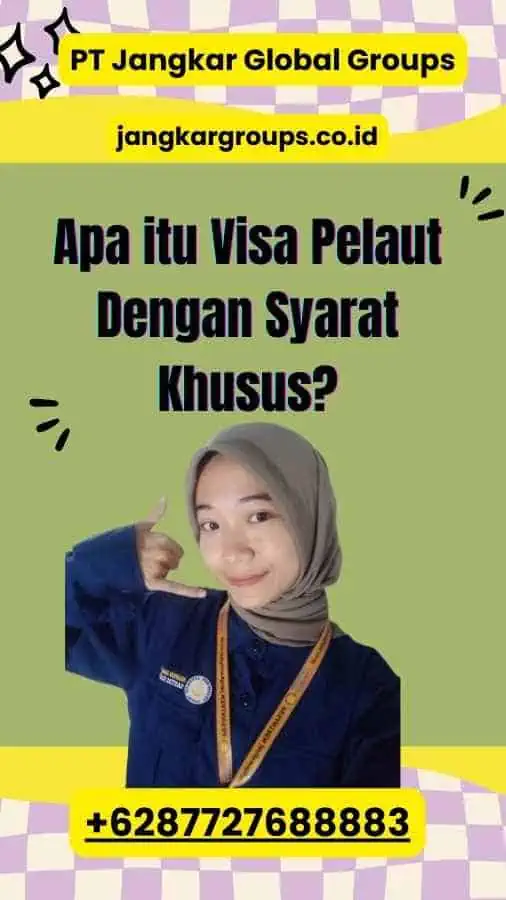 Apa itu Visa Pelaut Dengan Syarat Khusus?