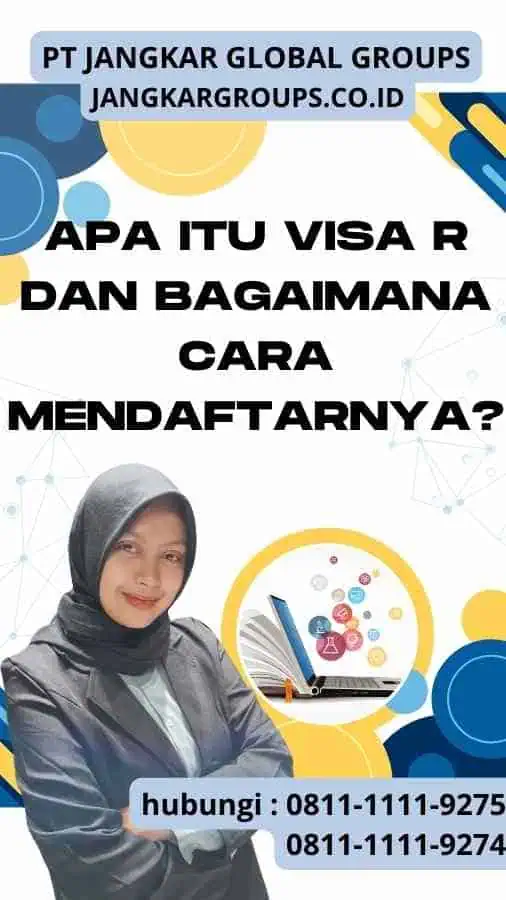 Apa itu Visa R dan Bagaimana Cara Mendaftarnya?