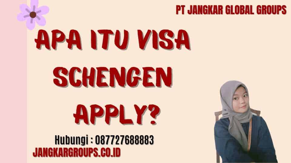 Apa itu Visa Schengen Apply