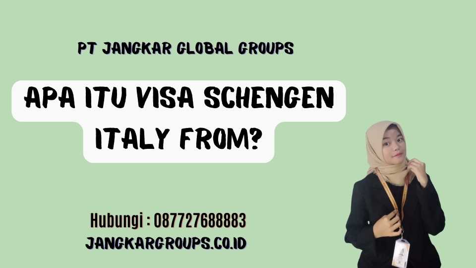 Apa itu Visa Schengen Italy from