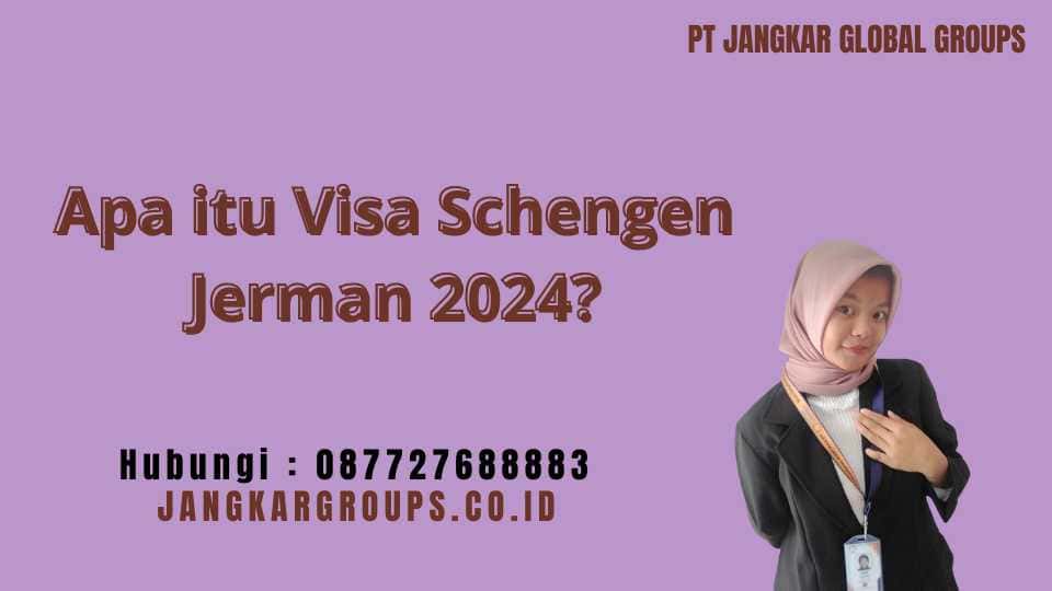 Apa itu Visa Schengen Jerman 2024
