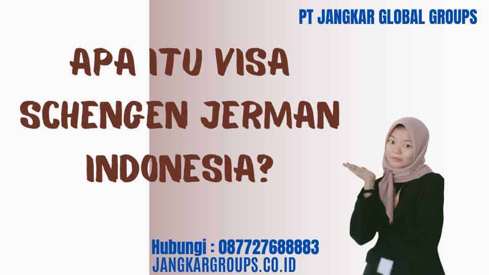 Apa itu Visa Schengen Jerman Indonesia