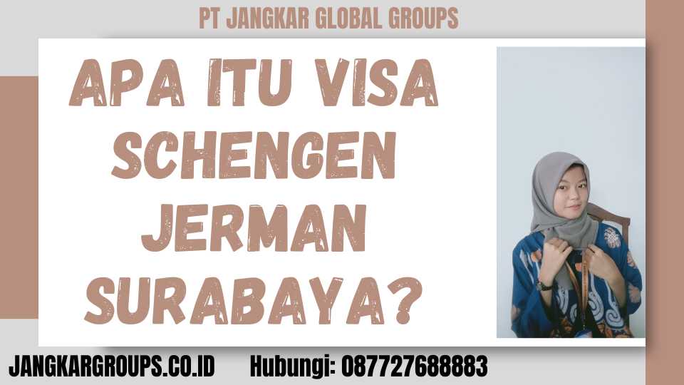 Apa itu Visa Schengen Jerman Surabaya