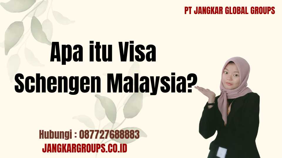 Apa itu Visa Schengen Malaysia
