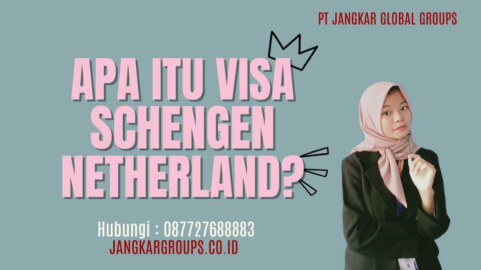 Apa itu Visa Schengen Netherland