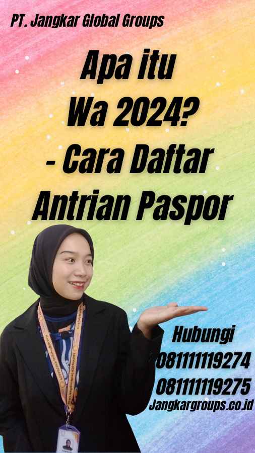 Apa itu Wa 2024? - Cara Daftar Antrian Paspor