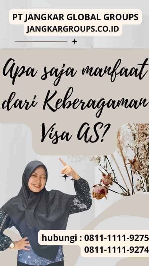 Apa saja manfaat dari Keberagaman Visa AS?