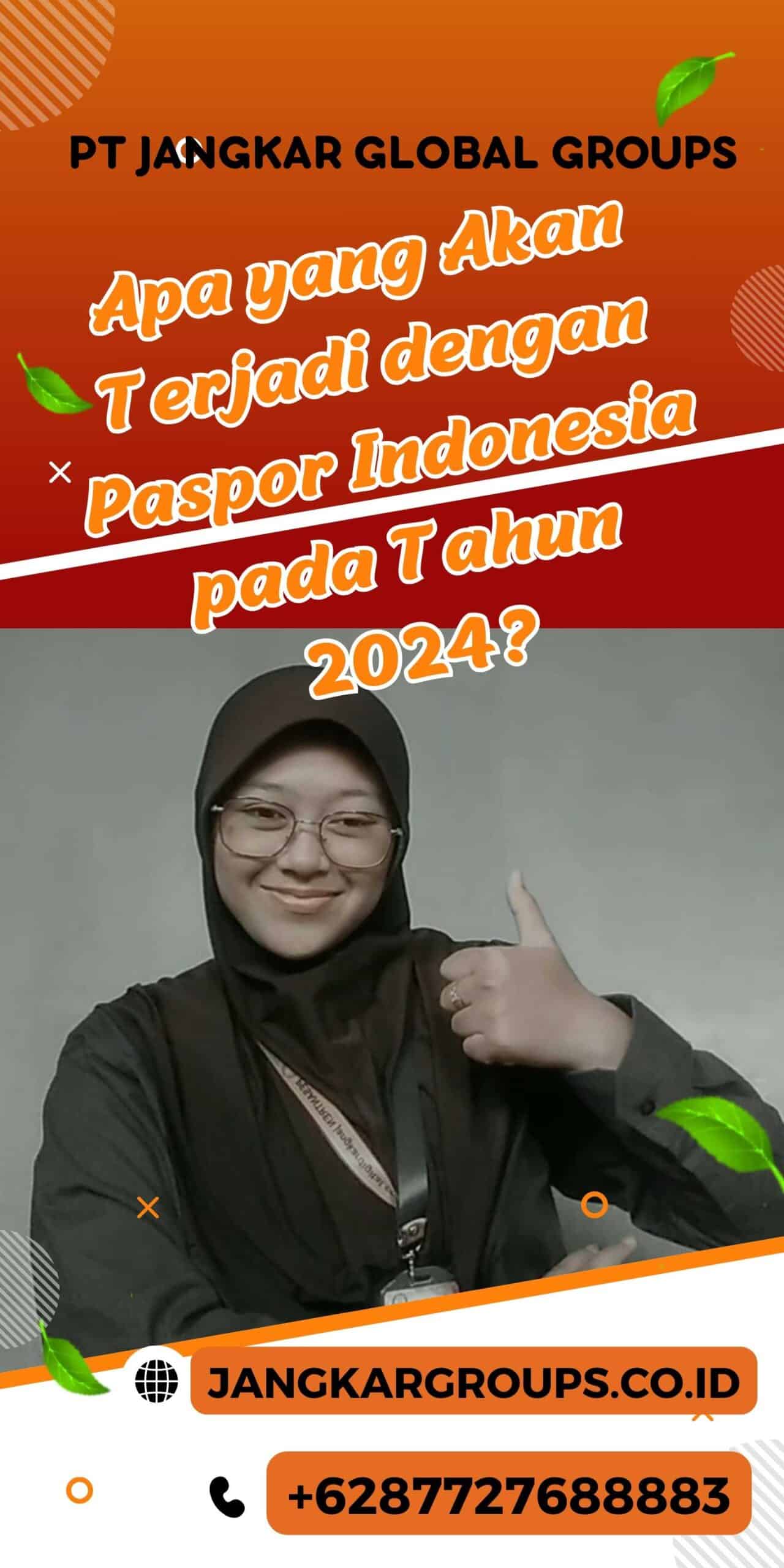 Apa yang Akan Terjadi dengan Paspor Indonesia pada Tahun 2024?, Ganti Nama Paspor Indonesia 2024
