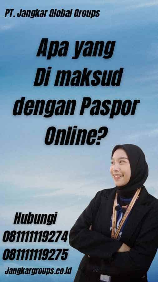 Apa yang Di maksud dengan Paspor Online?