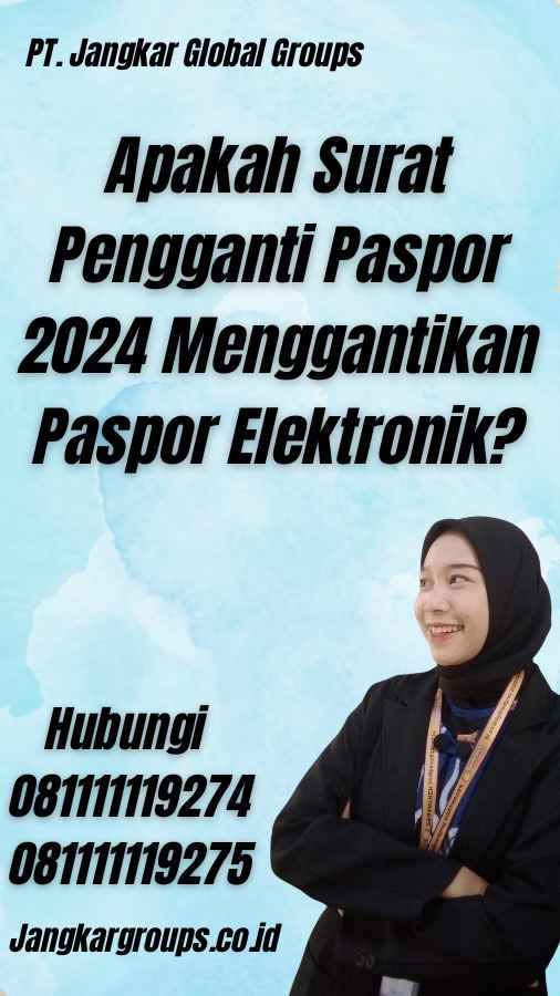 Apakah Surat Pengganti Paspor 2024 Menggantikan Paspor Elektronik?