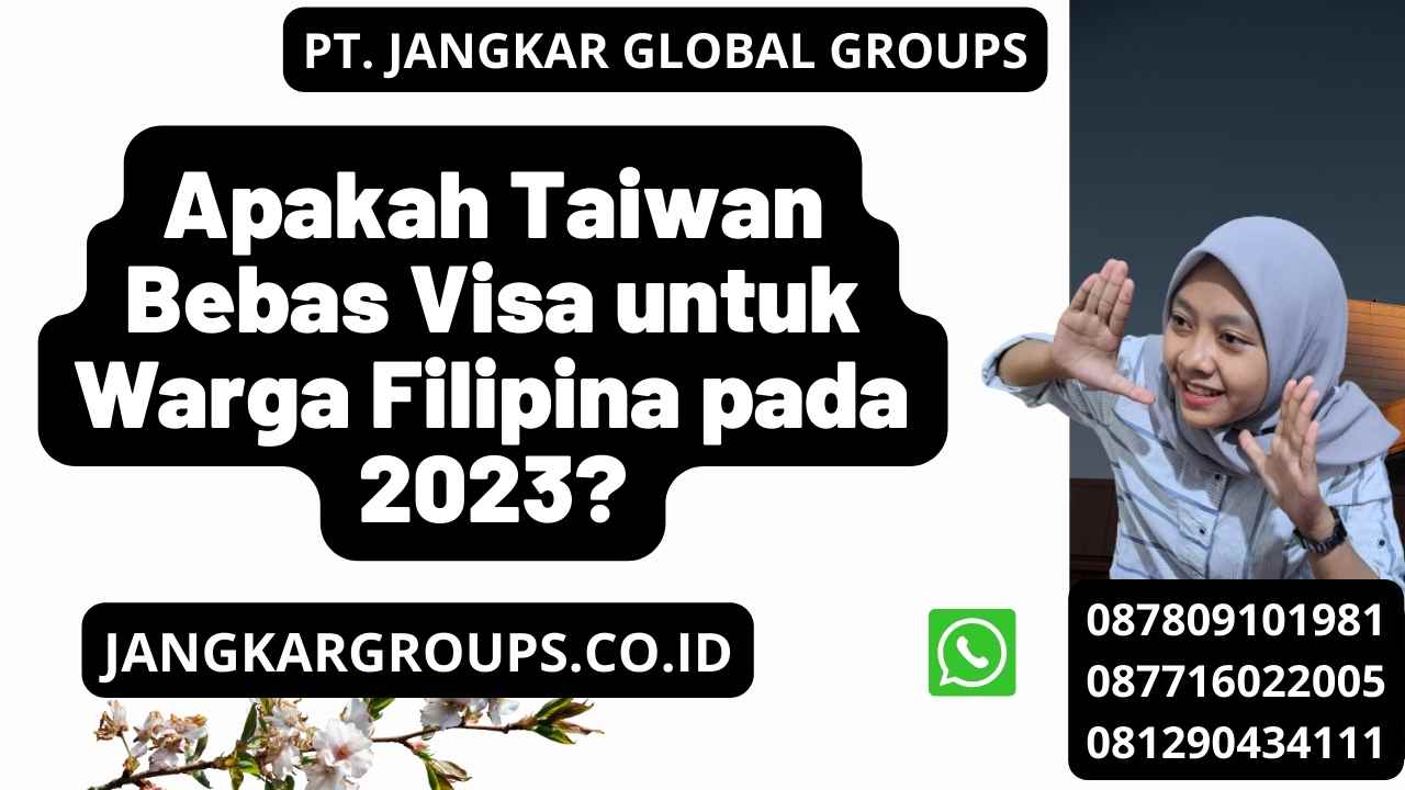 Apakah Taiwan Bebas Visa untuk Warga Filipina pada 2023?