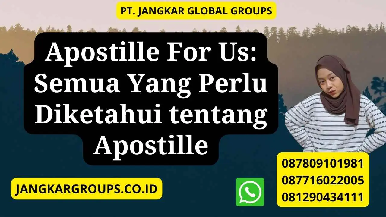 Apostille For Us: Semua Yang Perlu Diketahui tentang Apostille