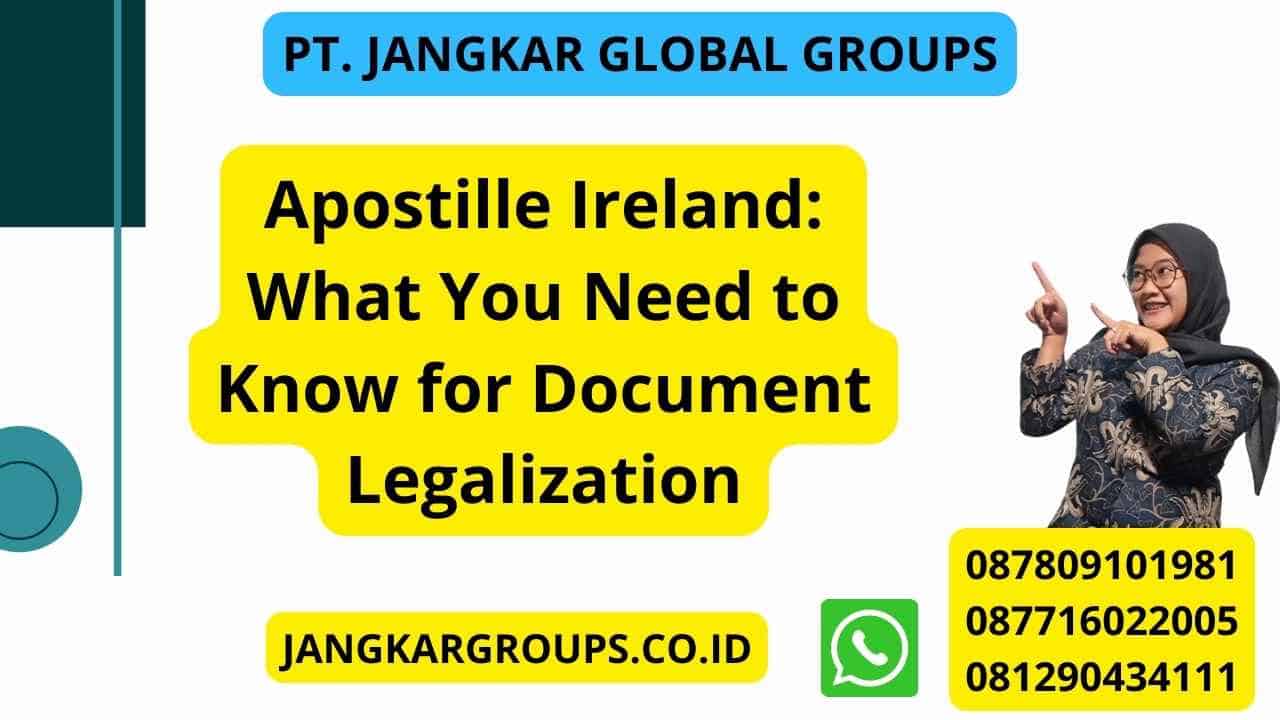 Apostille Ireland: What You Need to Know for Document Legalization