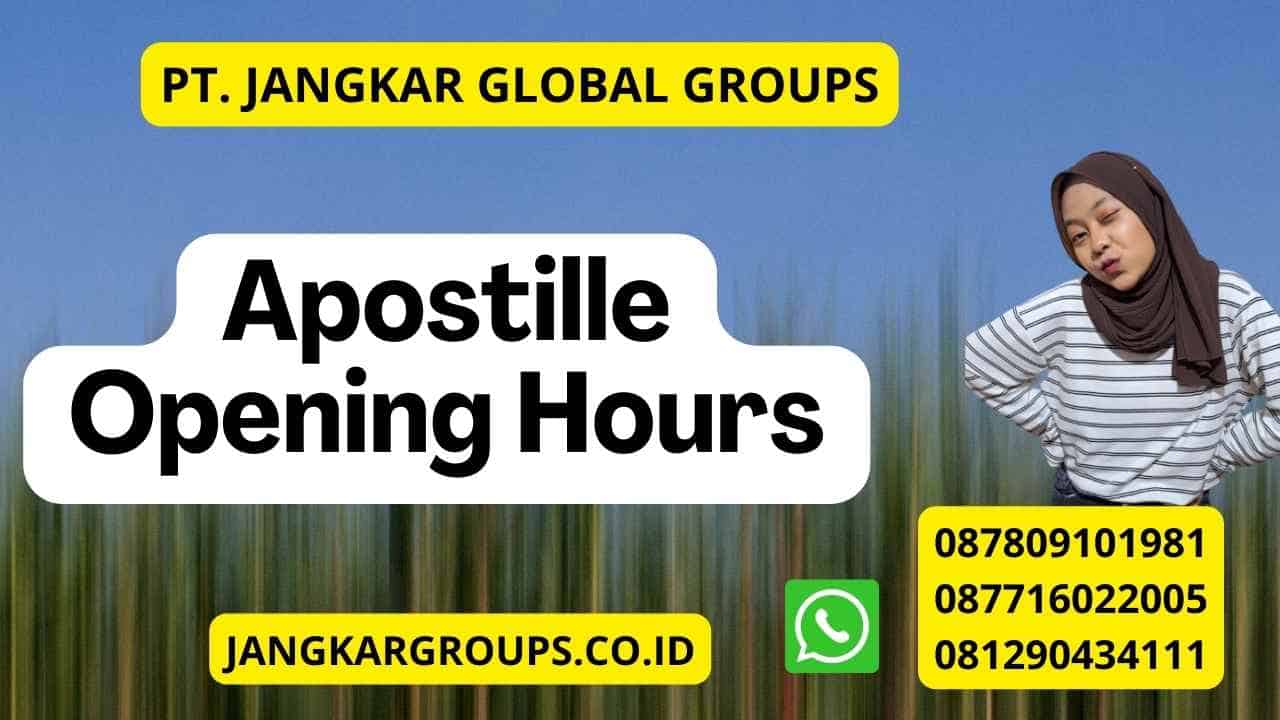 Apostille Opening Hours