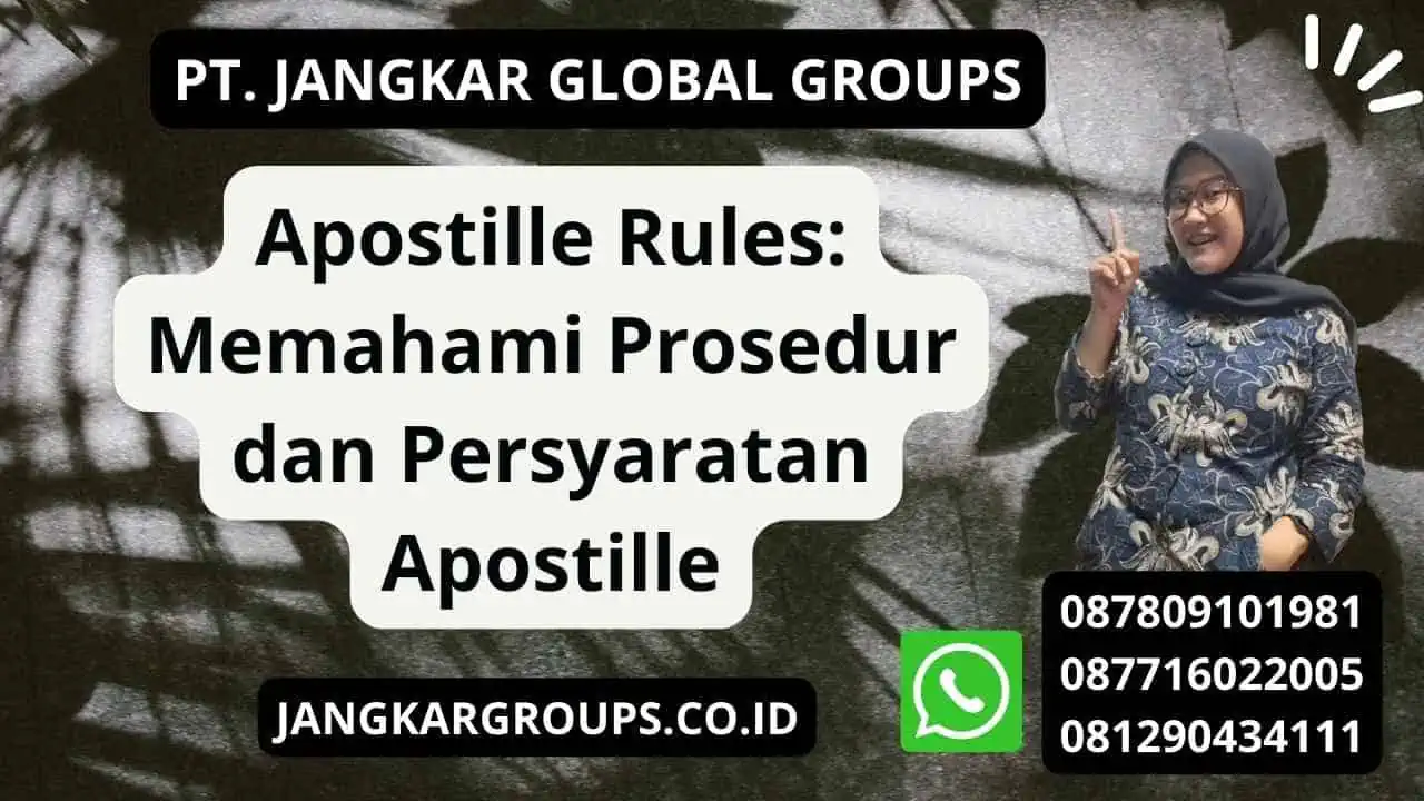 Apostille Rules: Memahami Prosedur dan Persyaratan Apostille