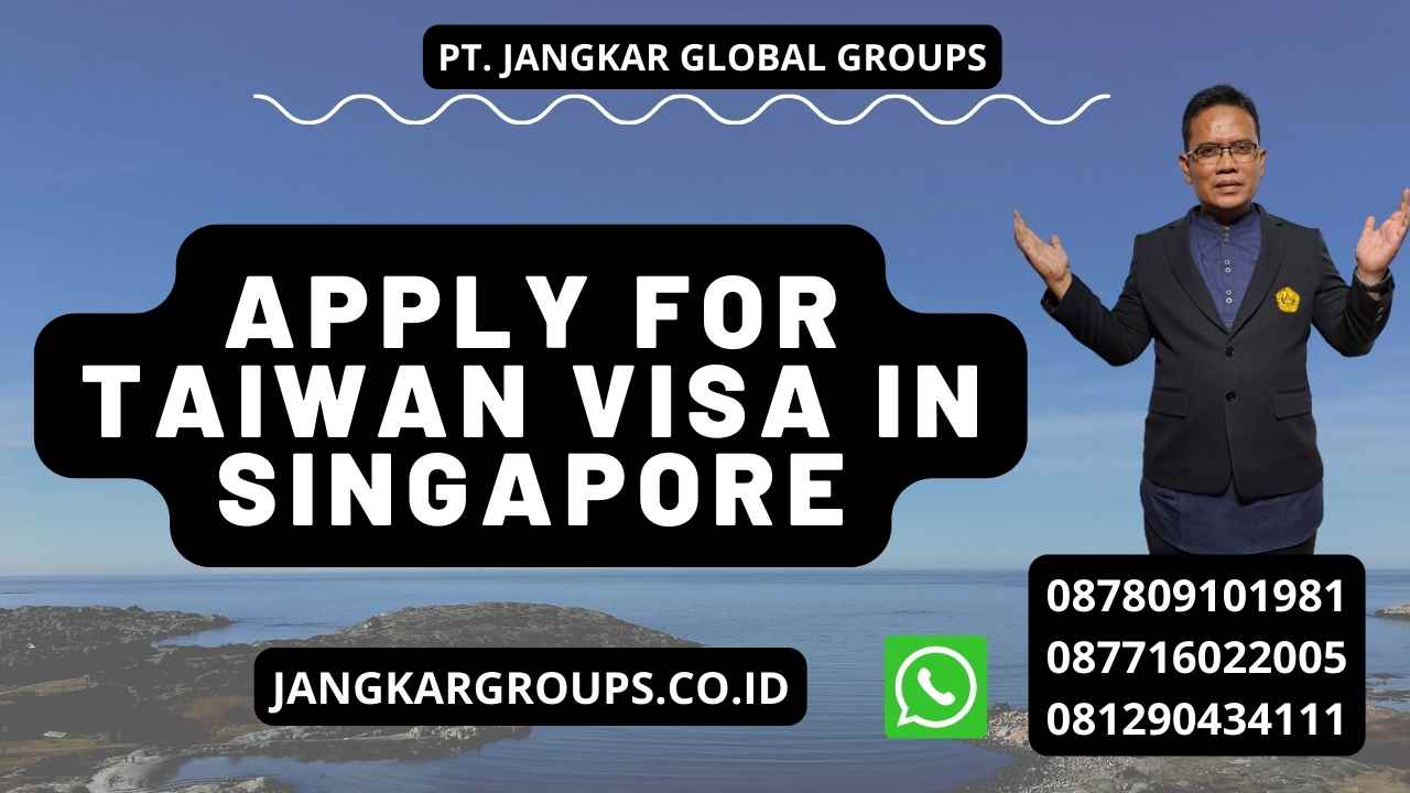 Apply for Taiwan Visa in Singapore