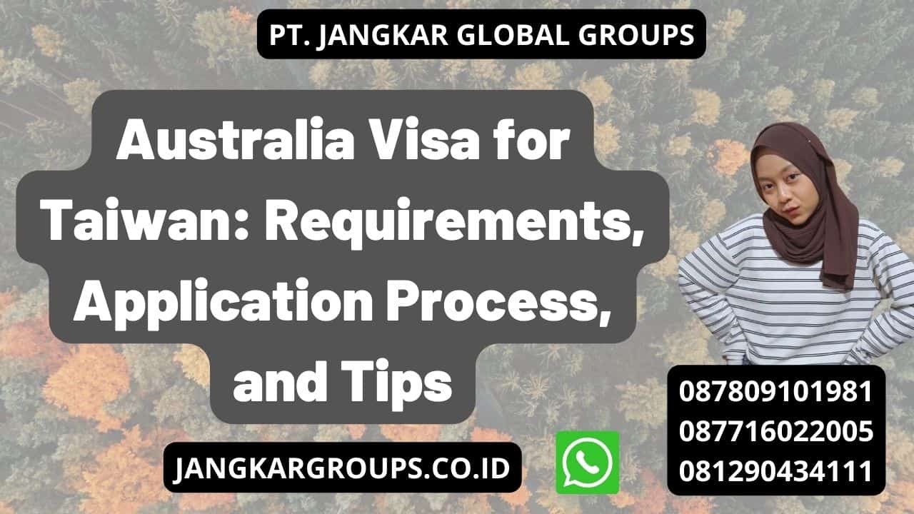Australia Visa for Taiwan: Requirements, Application Process, and Tips