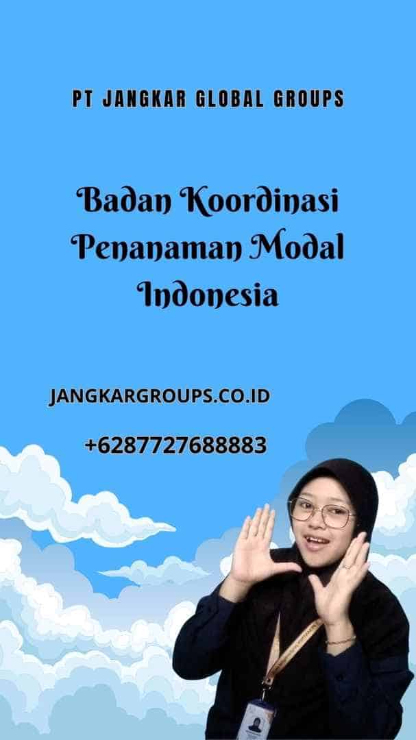 Badan Koordinasi Penanaman Modal Indonesia