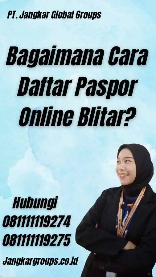 Bagaimana Cara Daftar Paspor Online Blitar?