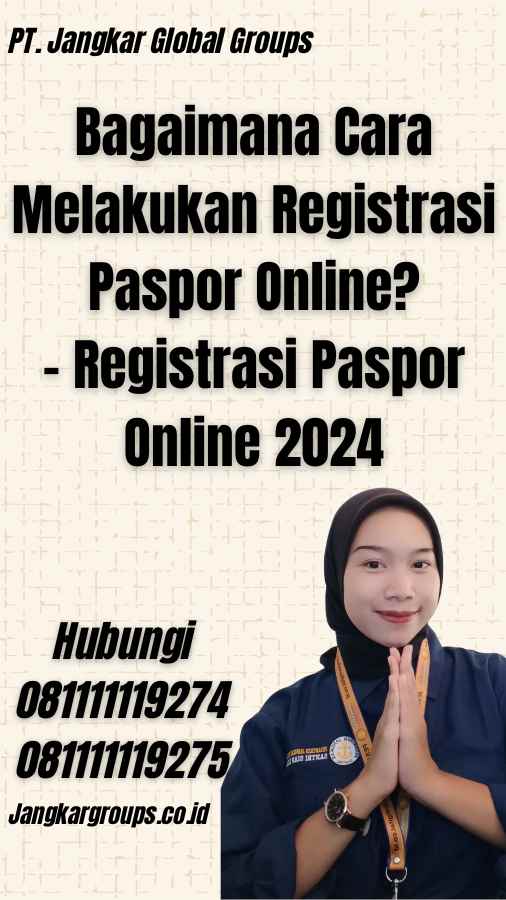 Bagaimana Cara Melakukan Registrasi Paspor Online? - Registrasi Paspor Online 2024