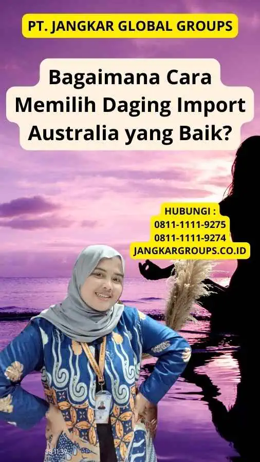 Bagaimana Cara Memilih Daging Import Australia yang Baik?