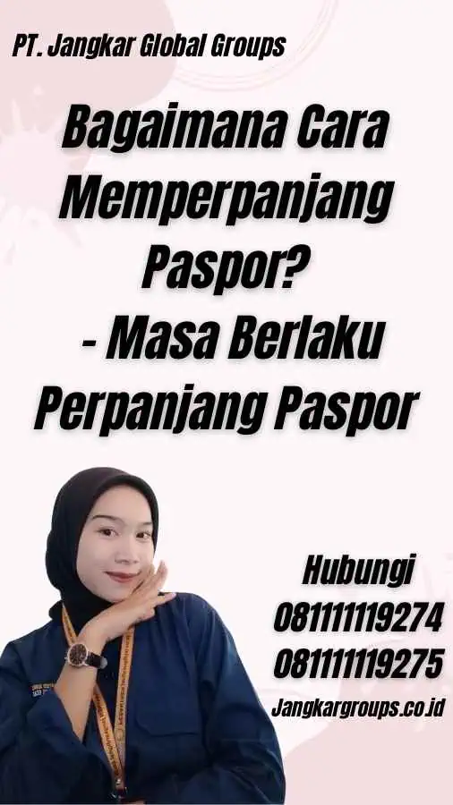 Bagaimana Cara Memperpanjang Paspor? - Masa Berlaku Perpanjang Paspor