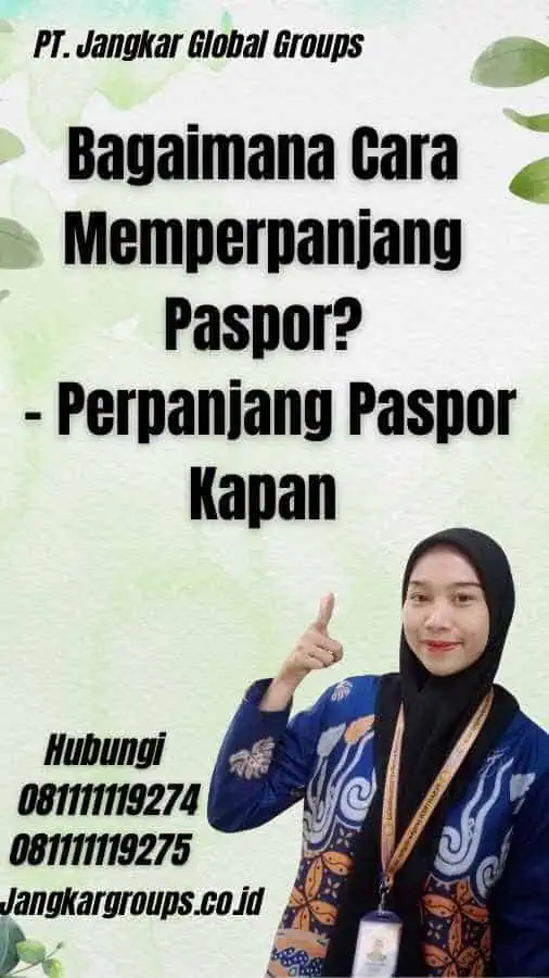 Bagaimana Cara Memperpanjang Paspor? - Perpanjang Paspor Kapan