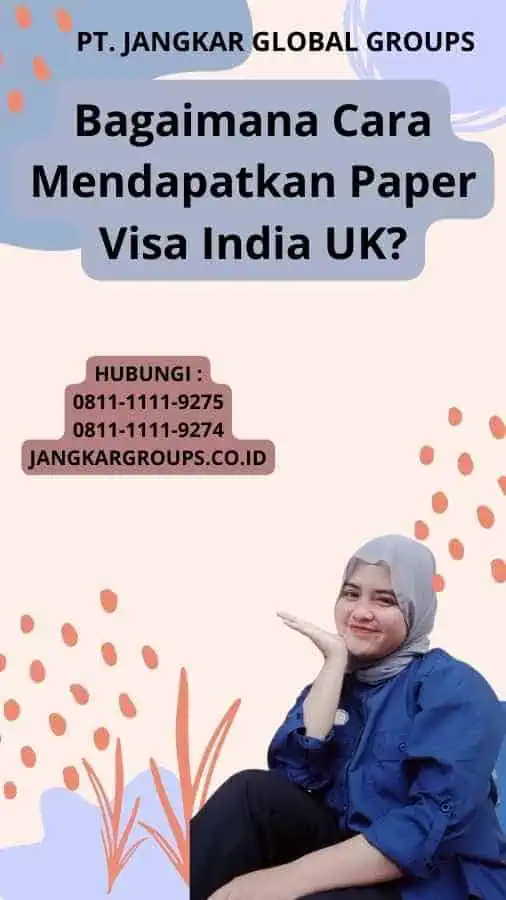 Bagaimana Cara Mendapatkan Paper Visa India UK?