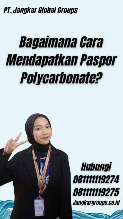 Bagaimana Cara Mendapatkan Paspor Polycarbonate?