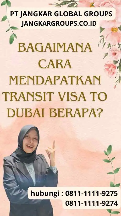 Bagaimana Cara Mendapatkan Transit Visa to Dubai Berapa?