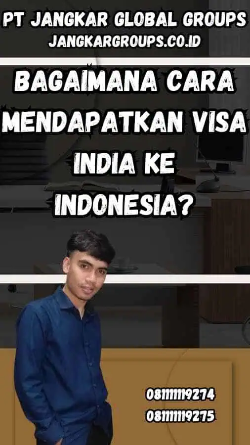 Bagaimana Cara Mendapatkan Visa India Ke Indonesia?