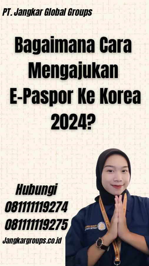 Bagaimana Cara Mengajukan E-Paspor Ke Korea 2024?