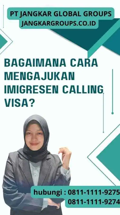 Bagaimana Cara Mengajukan Imigresen Calling Visa?