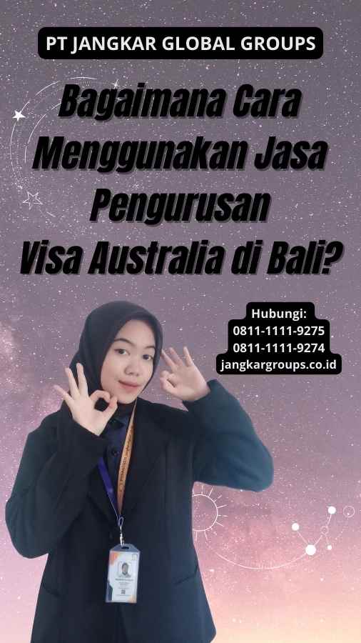 Bagaimana Cara Menggunakan Jasa Pengurusan Visa Australia di Bali?
