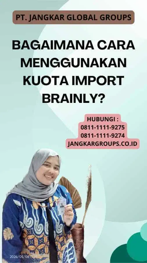 Bagaimana Cara Menggunakan Kuota Import Brainly?