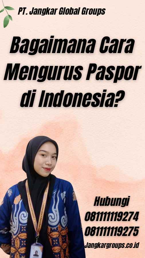 Bagaimana Cara Mengurus Paspor di Indonesia?