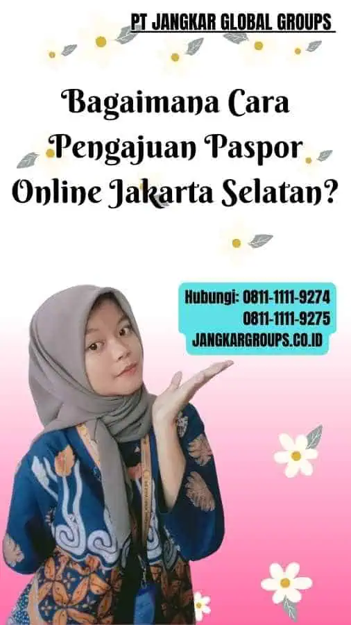 Bagaimana Cara Pengajuan Paspor Online Jakarta Selatan