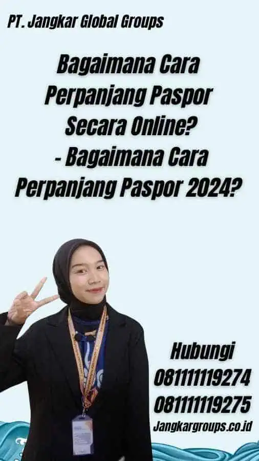 Bagaimana Cara Perpanjang Paspor Secara Online? - Bagaimana Cara Perpanjang Paspor 2024?