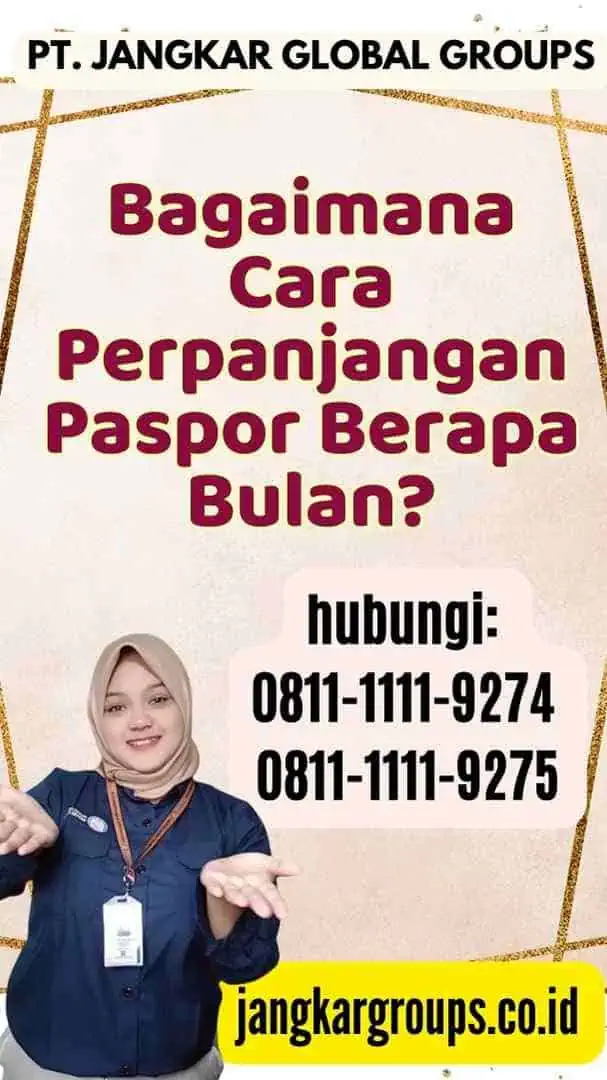 Bagaimana Cara Perpanjangan Paspor Berapa Bulan