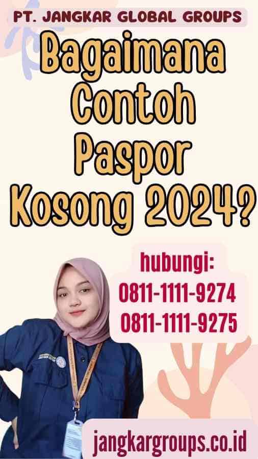 Bagaimana Contoh Paspor Kosong 2024