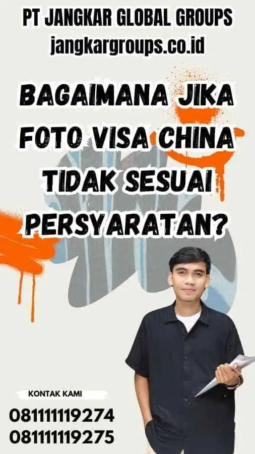 Bagaimana Jika Foto Visa China Tidak Sesuai Persyaratan?
